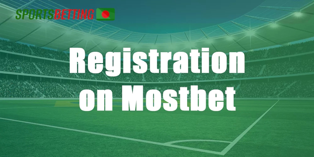 Detailed registration guide on the mostbet.