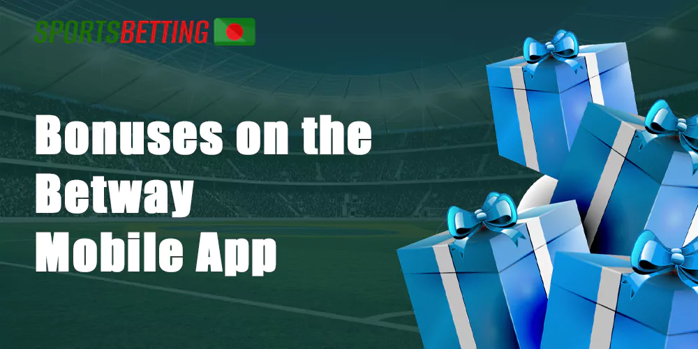 After registration on the Betway app, you can claim various deposits and no deposit bonuses