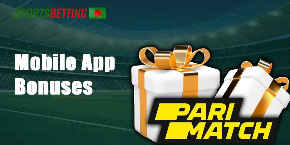 Parimatch is a great online bookie, and it provides its Bangladeshi mobile customers with various gifts and bonuses