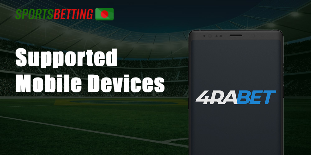 Supported mobile devices for 4Rabet app or mobile website