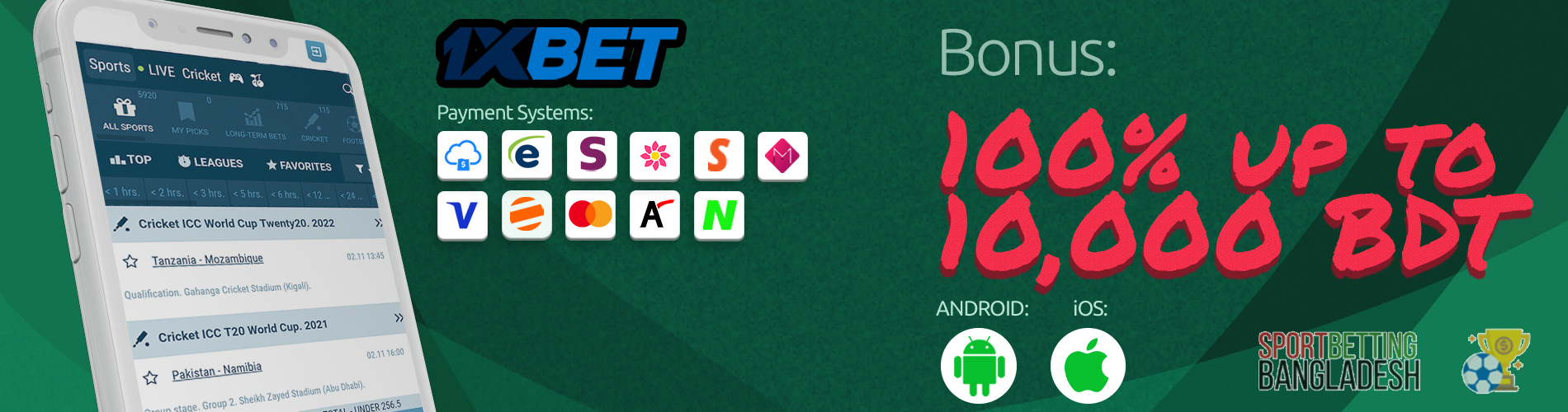 1xBet Bangladesh app: payment systems, available platforms, welcome bonus.