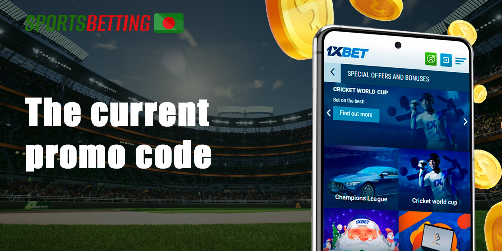 The current 1xbet promo code 2022 in Bangladesh