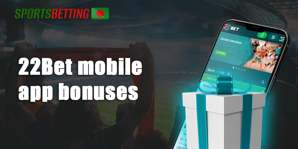 Mobile app bonuses of the 22bet bookmaker