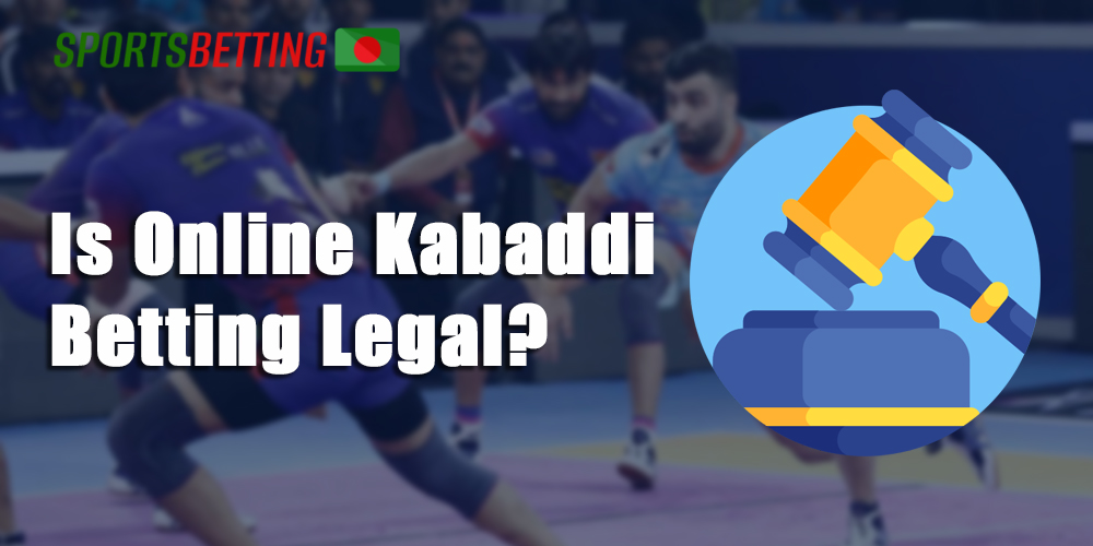 Legality of the Online Kabaddi Betting in Bangladesh