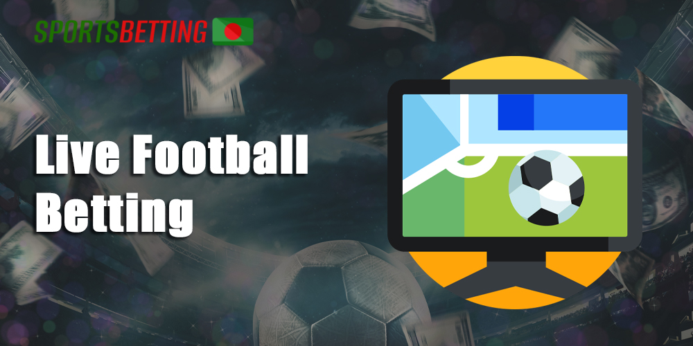 The best sites that provide live bets on football in Bangladesh 