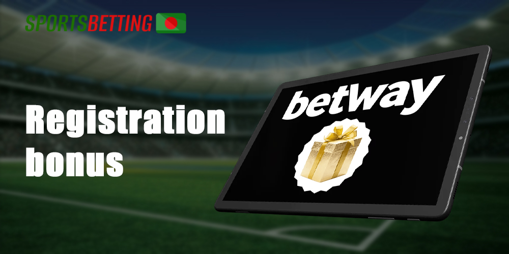 How to get a Betway Registration bonus