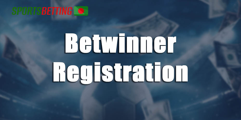 Step-by-step instructions for registering on the Betwinner website
