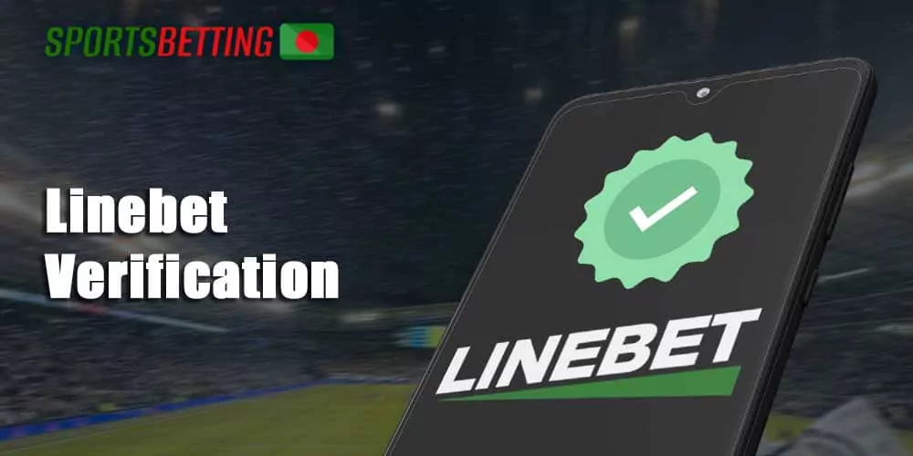 Verifying your Linebet account for bangladeshi users