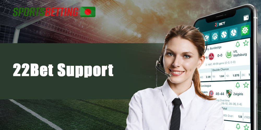 How 22Bet support functions for Bangladesh