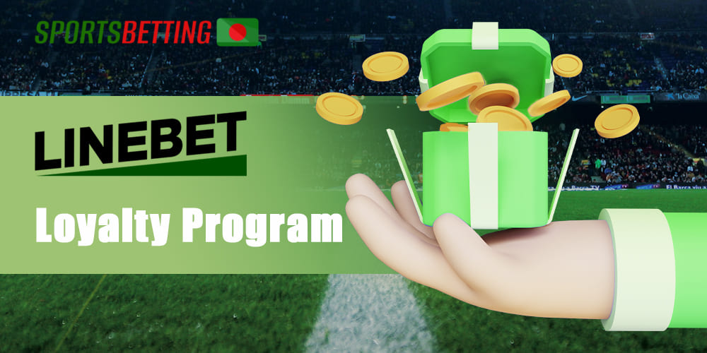 How to take advantage of Linebet's loyalty program for Bangladeshi users