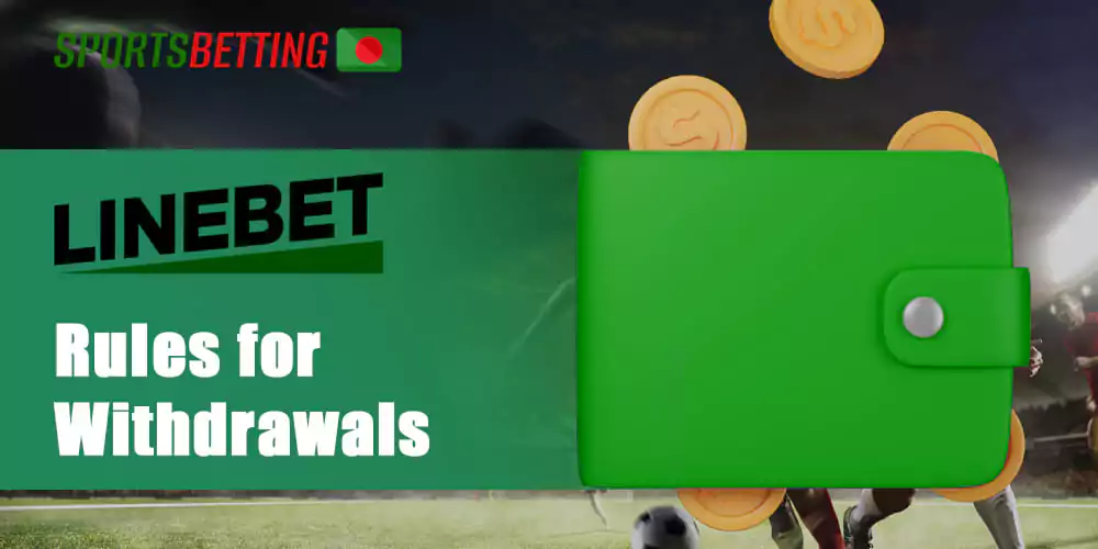 What rules do Bangladeshi users need to follow to successfully withdraw funds from Linebet 