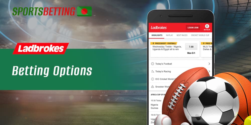 What betting options are available in the Ladbrokes mobile app for Bangladeshi users