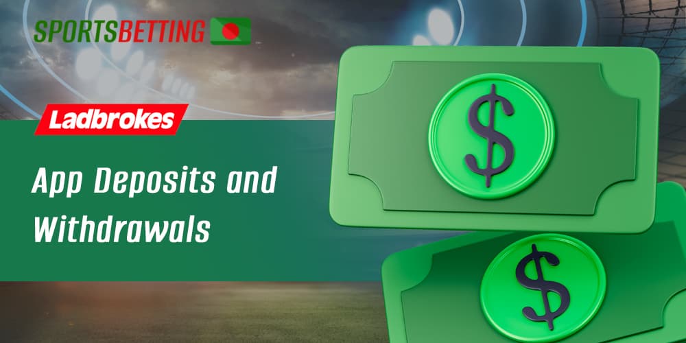 All Ladbrokes payment facilities with which Bangladeshi users can make deposits and withdrawals