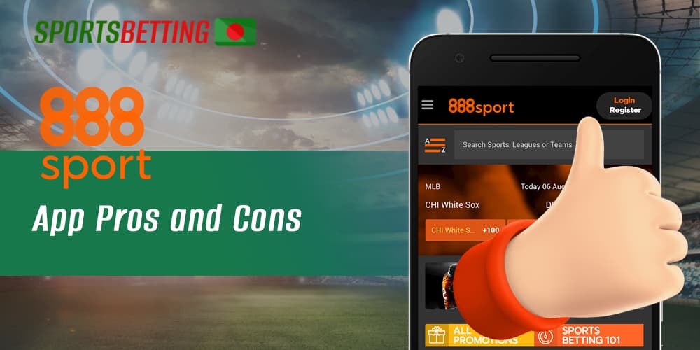 The main advantages and disadvantages of the application developed by the bookmaker 888sport
