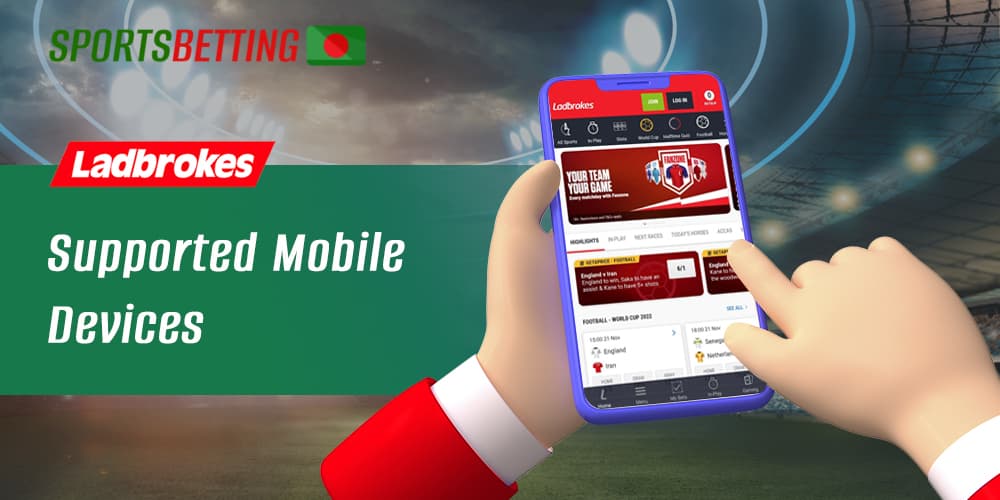 On which mobile devices Bangladeshi users can install the Ladbrokes app 