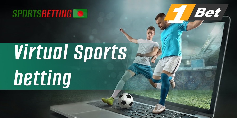 Features of Virtual Sports Betting for Bangladeshi users at 1bet
