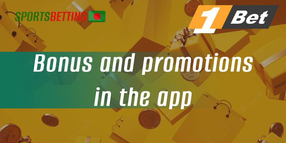 In-App Promotions and Bonuses 1Bet has prepared for Bangladeshi users