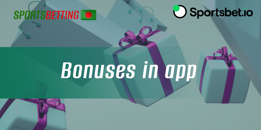 List of bonuses available to Bangladeshi users in the Sportsbet.io app