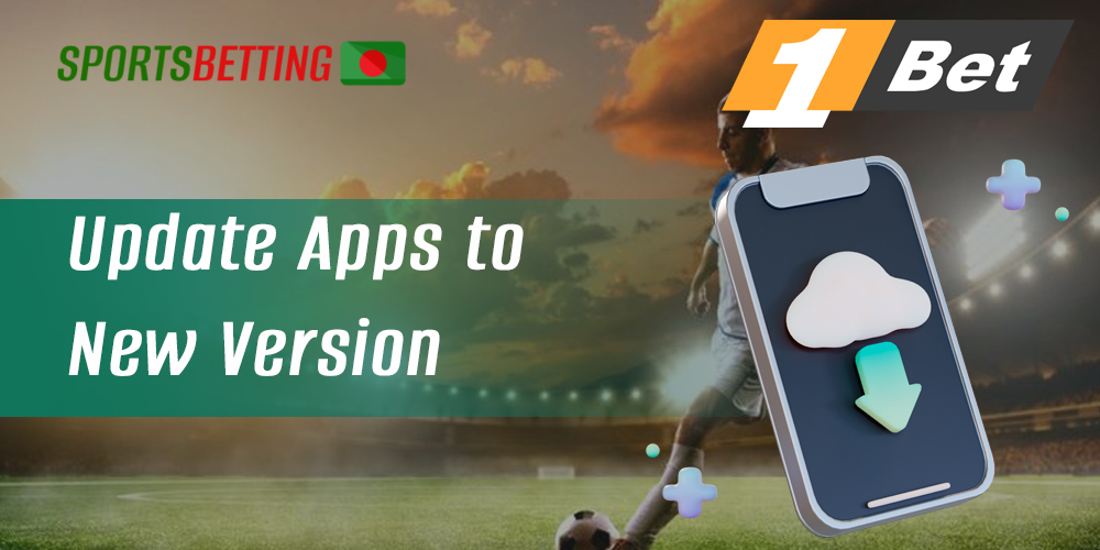 Step-by-step instructions for upgrading 1Bet mobile app to the latest version