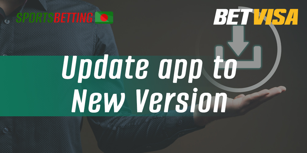 Step-by-step instructions for updating BetVisa mobile app to the latest version