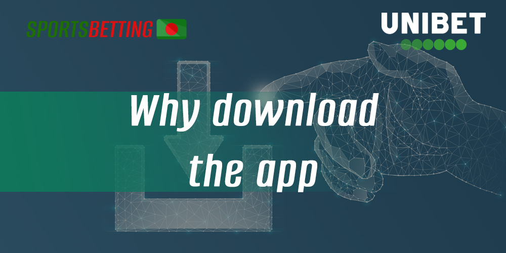 Why Bangladeshi users should download the Unibet mobile app 