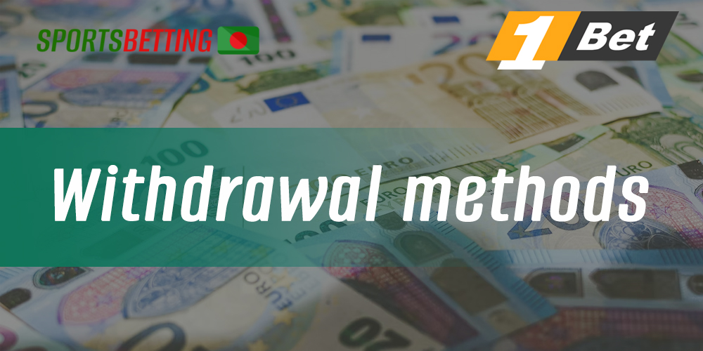 Minimum and maximum withdrawal amount, payment methods and time frame for 1bet