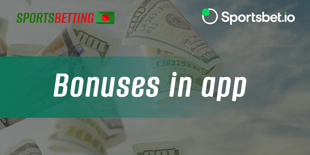 List of generous bonuses awaiting Sportsbet.io app users