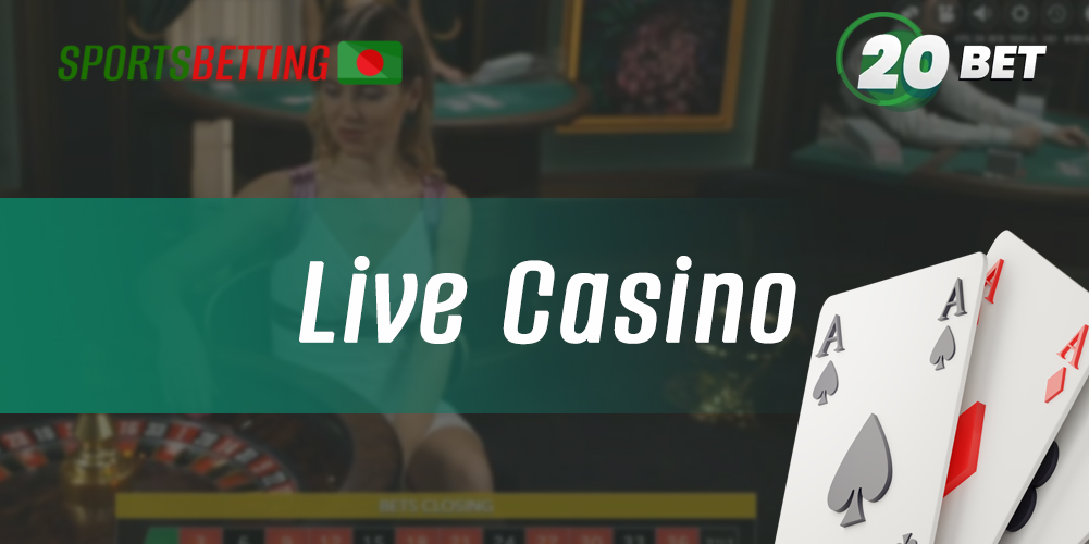 Description of live casino section in 20Bet mobile app 
