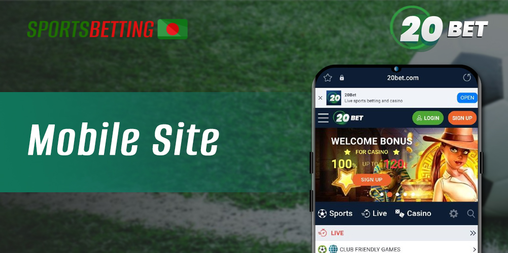 Features of using mobile website 20Bet by Bangladeshi users