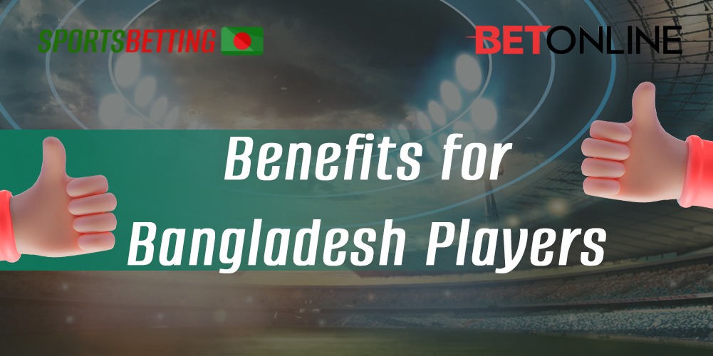What benefits BetOnline offers Bangladeshi users