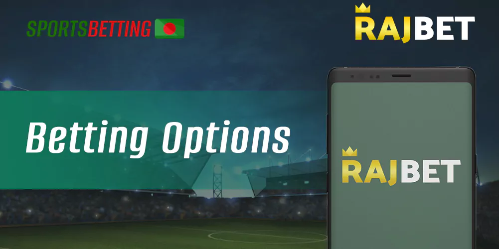 What betting options are available for Bangladeshi users in RajBet mobile app