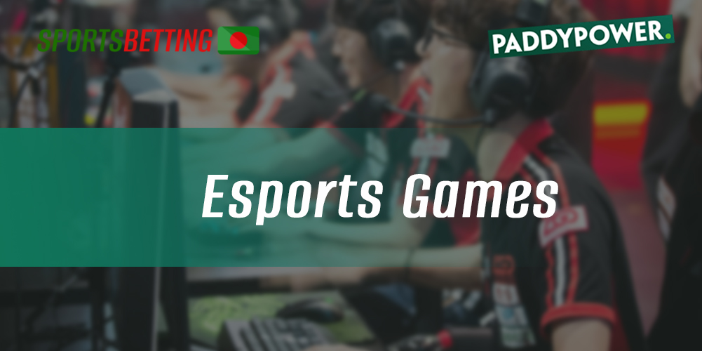 Features of betting on E-sports for bangladeshi users in Paddy Power app