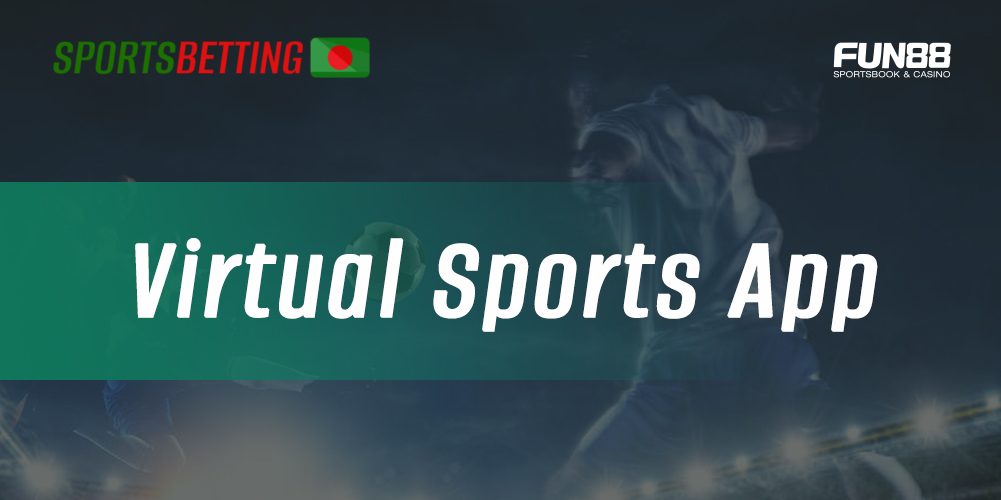 Virtual sports betting for bangladeshi users in the Fun88 app