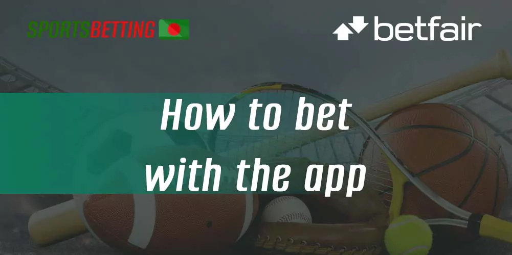 Step by step instruction on how to start betting on sports in the Betfair app