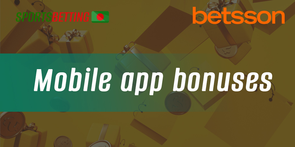What bonuses Betsson mobile app users can get