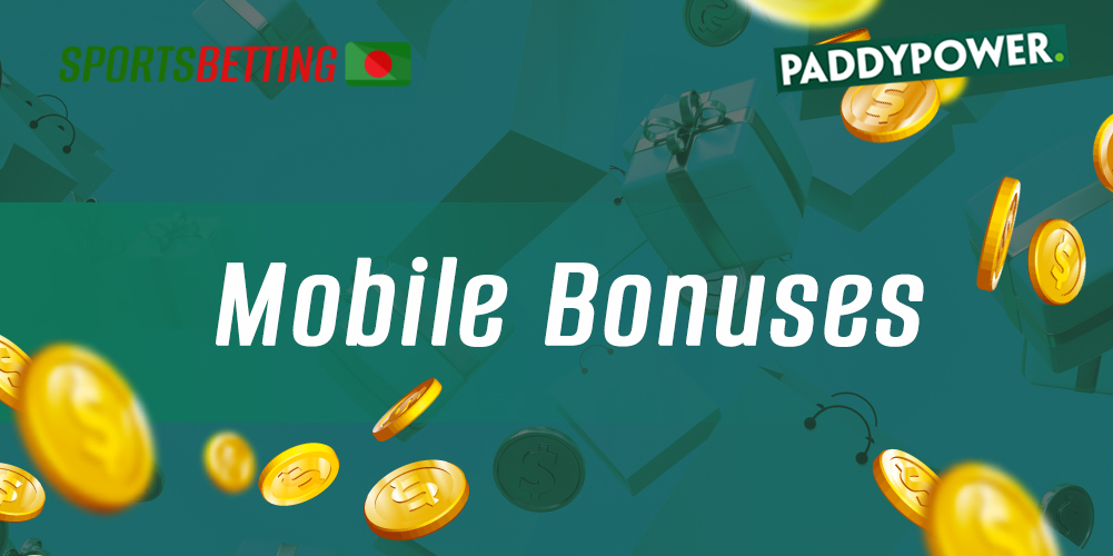 What bonuses are available for users of Paddy Power mobile app