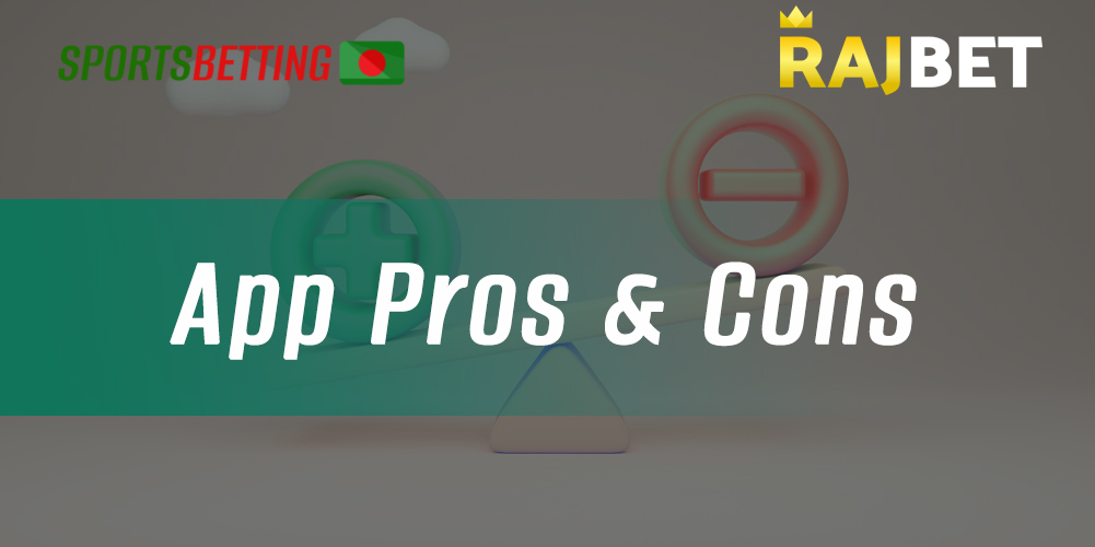 Pros and cons of the RajBet mobile app