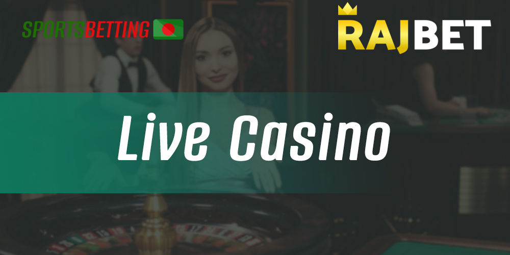 RajBet Live Casino: game features for Bangladeshi users