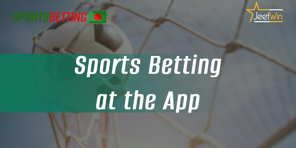 Features betting on sports in mobile application bookmaker Jeetwin 