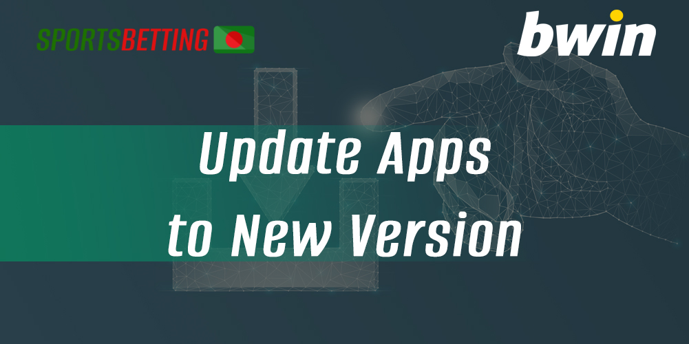 Instructions for upgrading to the latest version of the Bwin mobile app