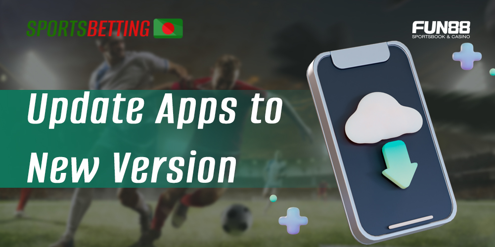 Step by step instructions for upgrading the Fun88 app to the latest version