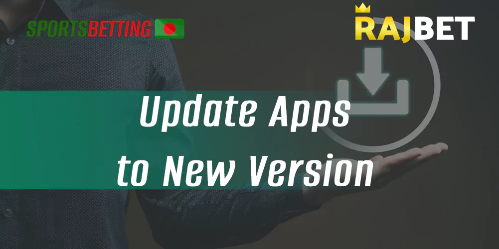 Ways to Upgrade to the Latest Version of the RajBet Mobile App