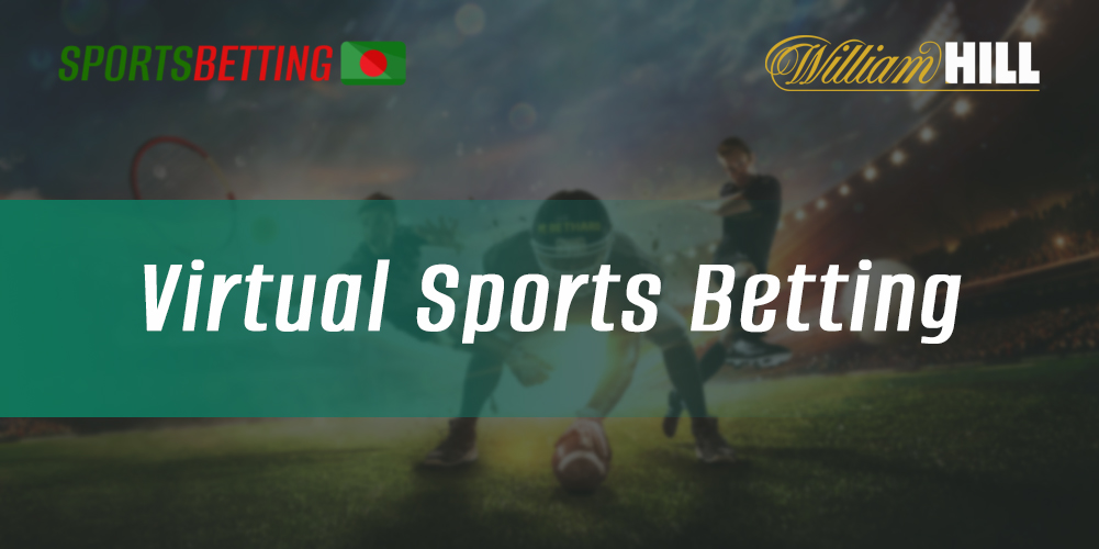 Features of betting on virtual sports on the site of bookmaker William Hill