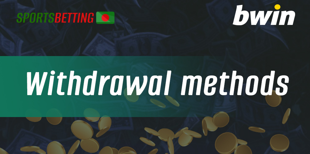 Payment methods available for withdrawal from Bwin