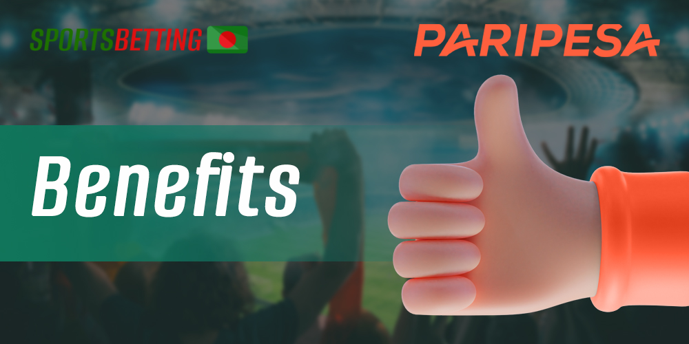 The main advantages of PariPesa bookmaker for Bangladeshi users
