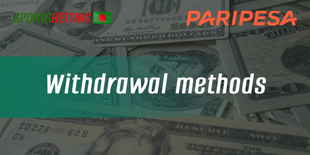 How and by which Bangladeshi methods users can withdraw funds from PariPesa