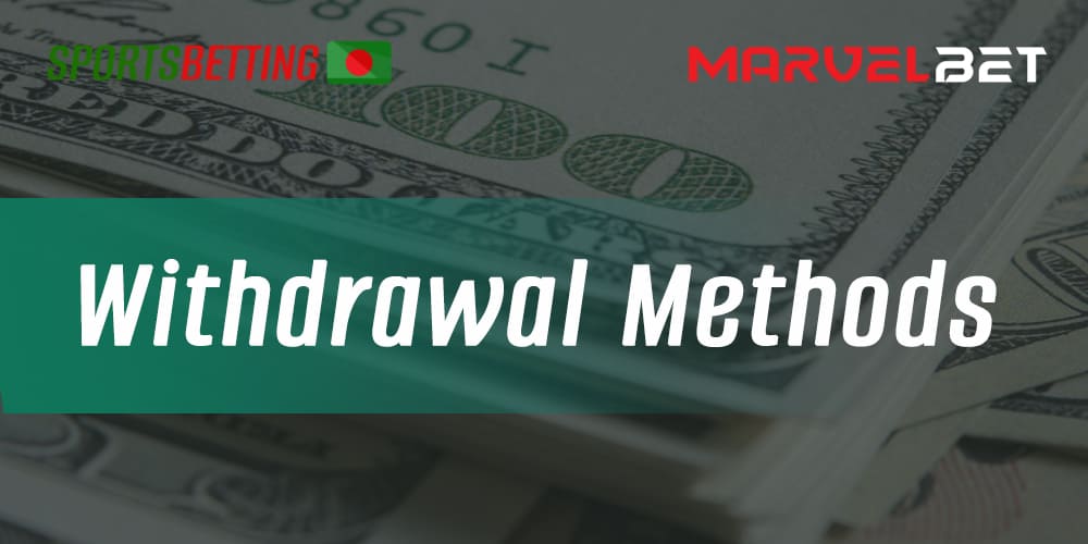 Which methods of withdrawal from MarvelBet can be used by Bangladeshi users