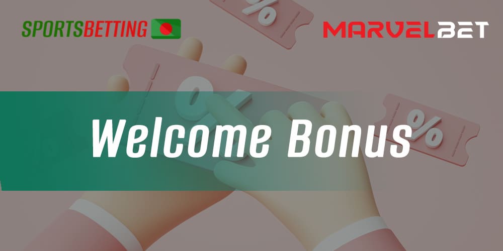 What welcome bonuses MarvelBet offers to new users from Bangladesh