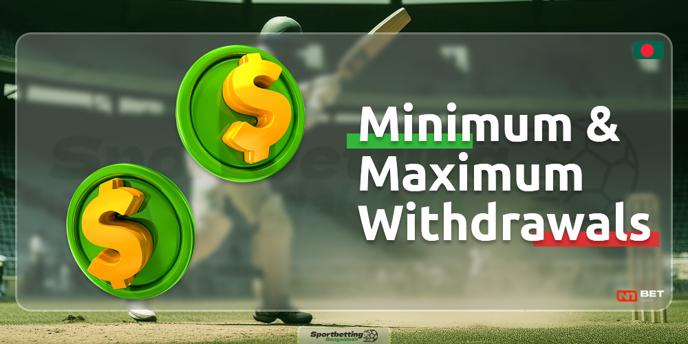 Each withdrawal method has a minimum and maximum amount on the N1Bet Bangladesh platform