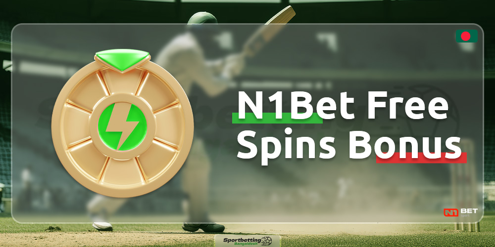 The bookmaker N1Bet provides free spins for players from Bangladesh
